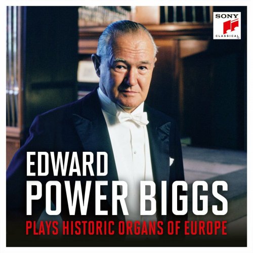 E. Power Biggs - E. Power Biggs plays Historic Organs of Europe (2024 Remastered Version) (2024)