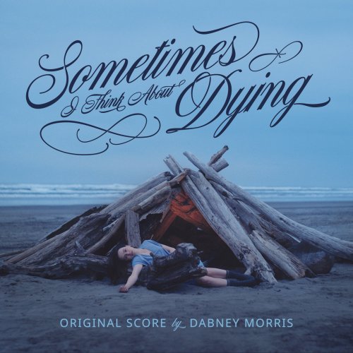 Dabney Morris - Sometimes I Think About Dying (Original Score) (2024) [Hi-Res]