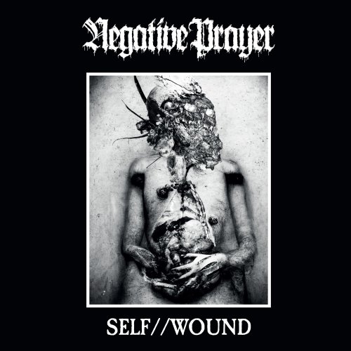 Negative Prayer - SELF//WOUND (2024) Hi-Res