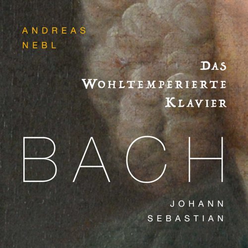 Andreas Nebl - J.S. Bach: The Well-Tempered Clavier, Book 1, BWV 846-869 (2024) [Hi-Res]