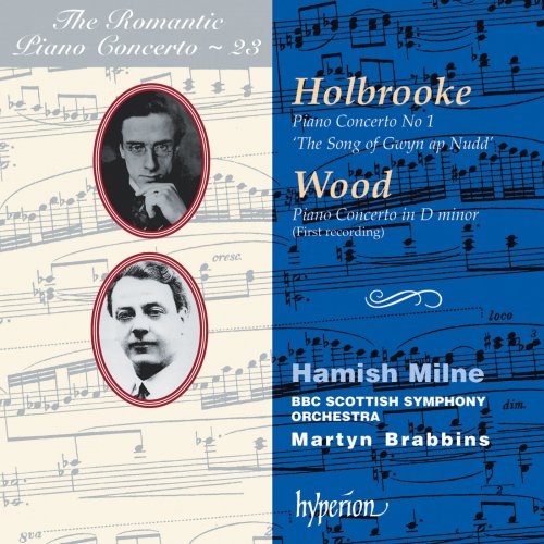 Hamish Milne, BBC Scottish Symphony Orchestra, Martyn Brabbins - Joseph Holbrooke & Haydn Wood: Piano Concertos (Hyperion Romantic Piano Concerto 23) (2000)
