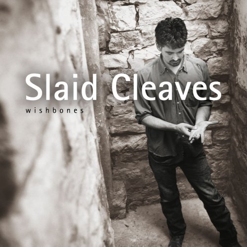 Slaid Cleaves - Wishbones (2004)