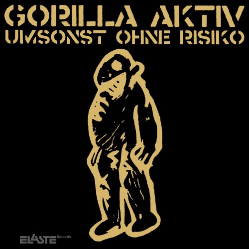 Gorilla Aktiv - Umsonst Ohne Risiko (2023) FLAC