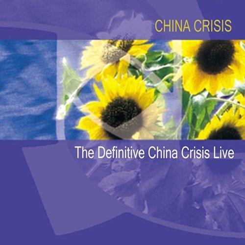 China Crisis - The Definitive China Crisis Live (2006)