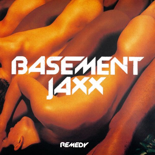 Basement Jaxx - Remedy (1999)