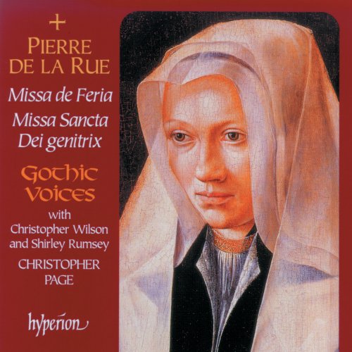 Gothic Voices, Christopher Page - La Rue: Missa De Feria & Missa Sancta Dei genitrix (1998)