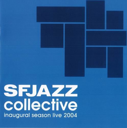 SFJazz Collective - Inaugural Season Live 2004 (2004)