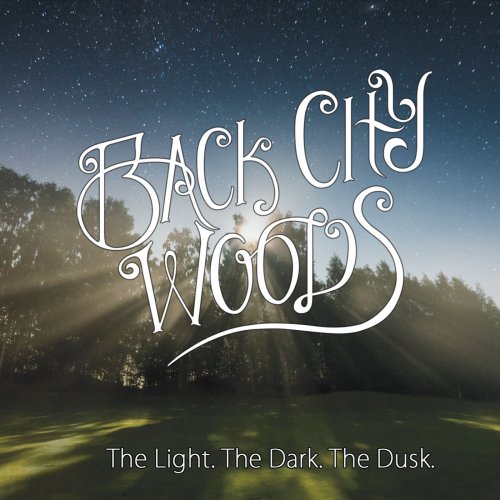 Back City Woods - The Light. the Dark. the Dusk. (2016)