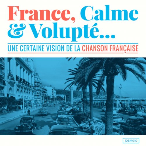 Various Artists - France, calme & volupté (Une certaine vision de la chanson française) (2016)
