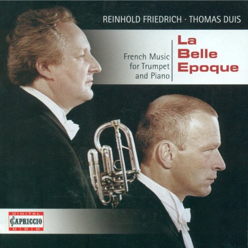 Reinhold Friedrich, Thomas Duis - La Belle Epque: French Music For Tumpet and Piano (2005)