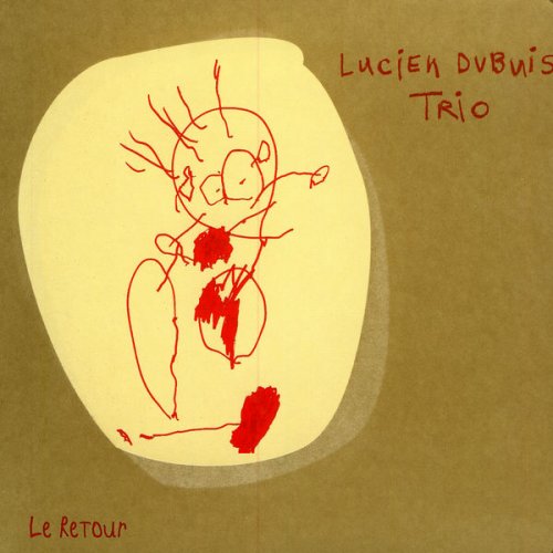 Lucien Dubuis Trio - Le Retour (2007)