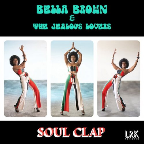 Bella Brown & the Jealous Lovers - Soul Clap (2024)