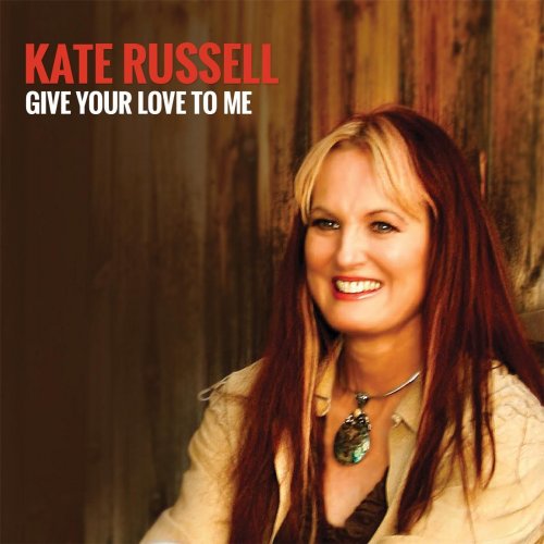 Kate Russell - Give Your Love to Me (2016)