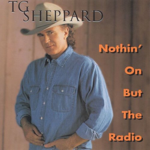 T.G. Sheppard - Nothin' On But the Radio (1997)