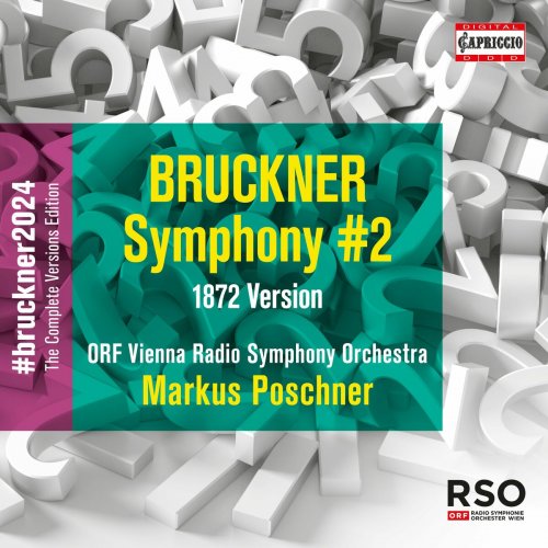 ORF Vienna Radio Symphony Orchestra and Markus Poschner - Bruckner: Symphony No. 2 in C Minor, WAB 102 (1872 Version, Ed. W. Carragan) (2024) [Hi-Res]