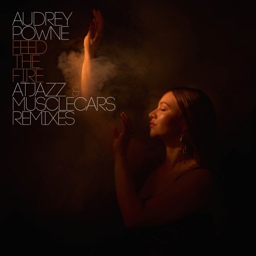 Audrey Powne - Feed The Fire + Atjazz & musclecars Remixes (2024) [Hi-Res]