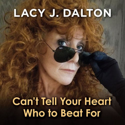 Lacy J. Dalton - Can't Tell Your Heart Who To Beat For (2024)