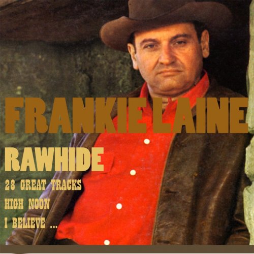 Frankie Laine - Rawhide (28 Tracks) (2016)