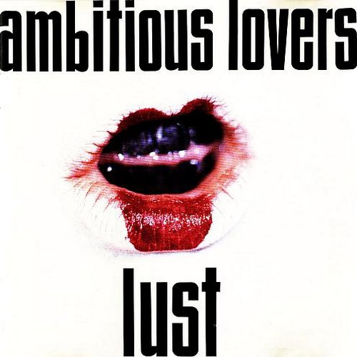 Ambitious Lovers - Lust (1991)