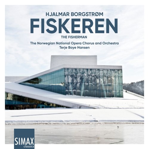 Terje Boye Hansen, The Norwegian National Opera Orchestra, Steffen Kammler - Hjalmar Borgstrøm: Der Fischer (2024)