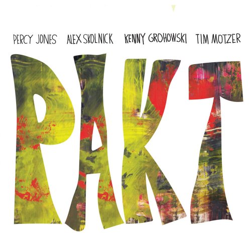 PAKT - Percy Jones, Alex Skolnick, Kenny Grohowski, Tim Motzer (2021) [Hi-Res]