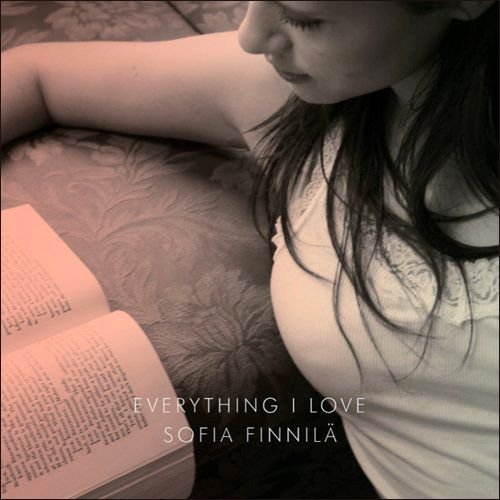 Sofia Finnila - Everything I Love (2008)