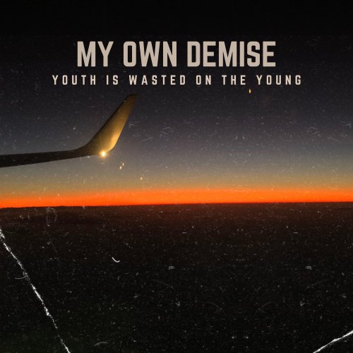 My Own Demise - Youth Is Wasted On The Young (2024)