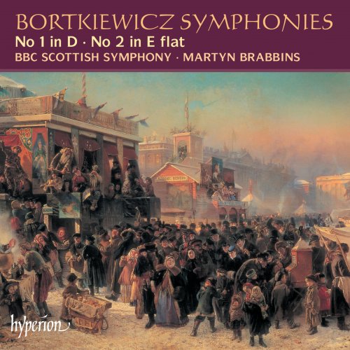 BBC Scottish Symphony Orchestra, Martyn Brabbins - Bortkiewicz: Symphonies Nos. 1 & 2 (2002)