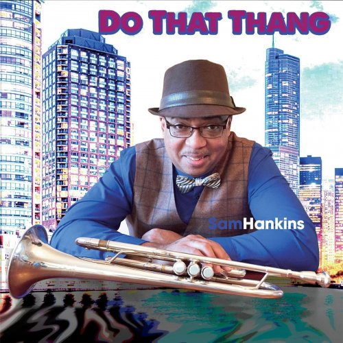 Sam Hankins - Do That Thang (2016) flac