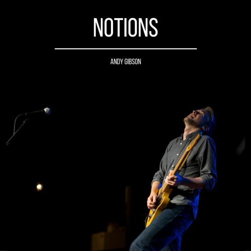 Andy Gibson - Notions (2016)