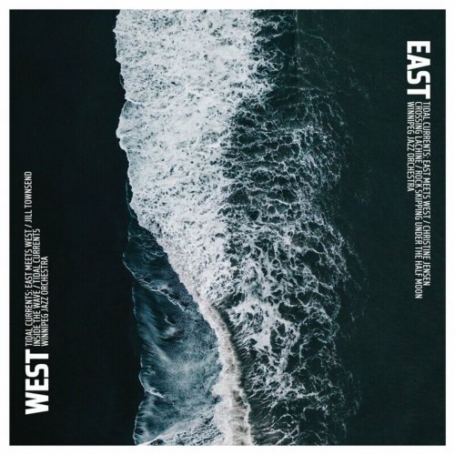 Winnipeg Jazz Orchestra - Tidal Currents: East Meets West (2024)