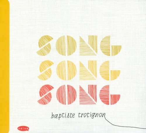 Baptiste Trotignon - Song Song Song (2012) [FLAC]