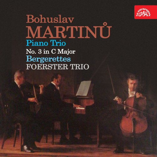 Foerster Trio - Martinů: Piano Trio No. 3 in C Major, Bergerettes (2024)