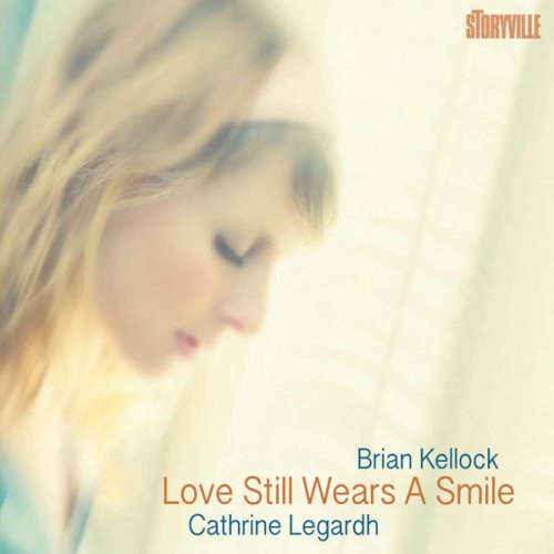 Cathrine Legardh & Brian Kellock - Love Still Wears a Smile (2013)