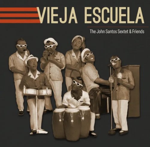 The John Santos Sextet - Vieja Escuela (2024)