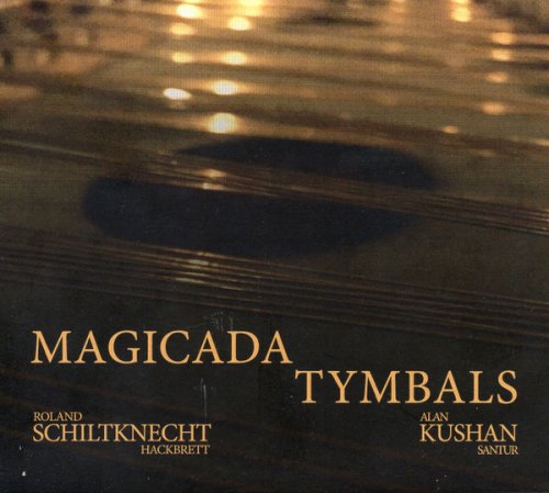 Roland Schiltknecht & Alan Kushan - Magicada Tymbals (2018)