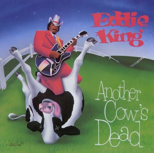 Eddie King - Another Cow's Dead (1997)