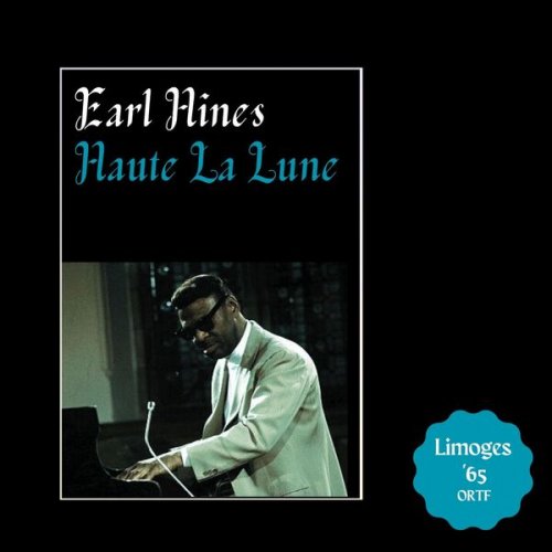 Earl Hines - Haute La Lune (Live Limoges '65) (2023)