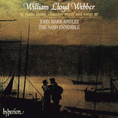 The Nash Ensemble - William Lloyd Webber: Piano Music, Chamber Music & Songs (1998)