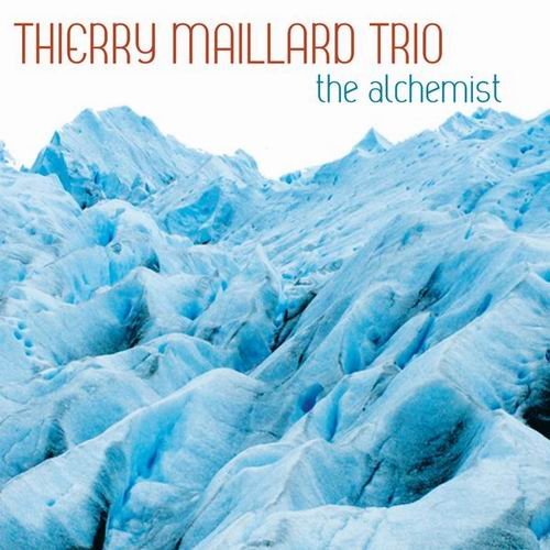 Thierry Maillard Trio - The Alchemist (2014) CD Rip