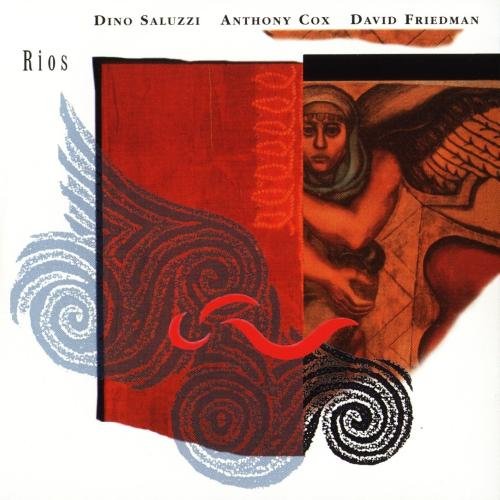 Dino Saluzzi, Anthony Cox, David Friedman - Rios (1995)