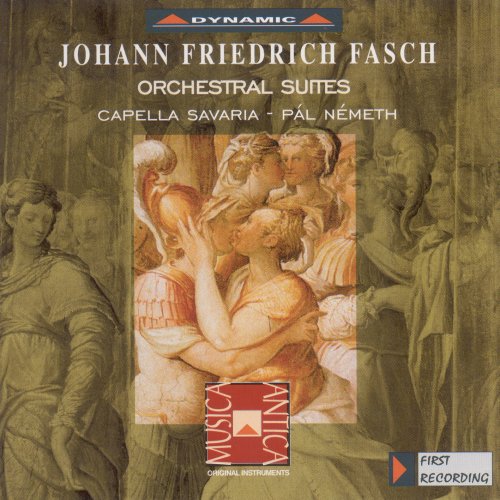 Capella Savaria, Pal Nemeth - Fasch: Orchestral Suites (1999)