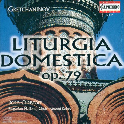 Boris Christoff, Bulgarian National Choir, Georgi Robev - Grechaninov: Liturgia Domestica Op. 79 (1997)