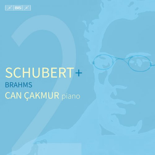 Can Çakmur - Schubert + Brahms (2024) [Hi-Res]