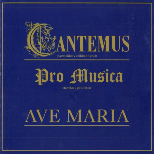 Szabó Dénes, Cantemus Children Choir, Pro Musica - Ave Maria (1998)