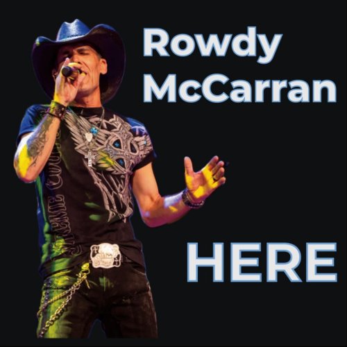 Rowdy McCarran - Here (2024)
