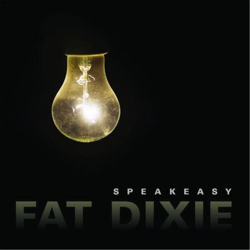 Fat Dixie - Speakeasy (2016)