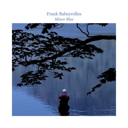 Frank Rabeyrolles - Minor blue (2024) Hi Res