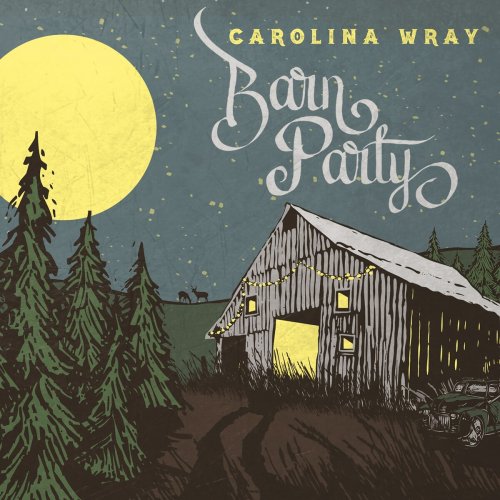 Carolina Wray - Barn Party (2016)