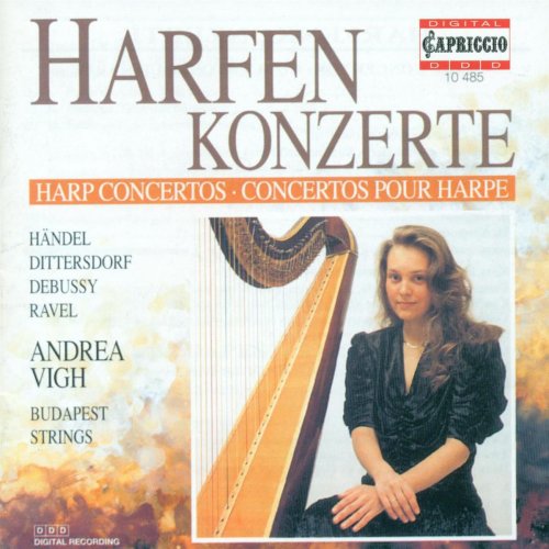 Andrea Vigh, Budapest Strings - Handel, Dittersdorf, Debussy, Ravel: Harp Concertos (1993)
